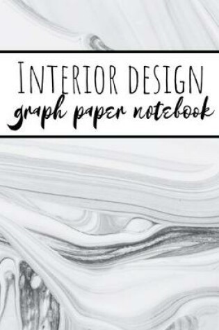 Cover of interior Design Graph Paper Notebook