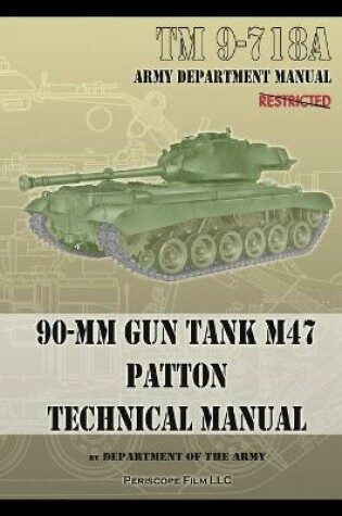 Cover of TM 9-718A 90-mm Gun Tank M47 Patton Technical Manual