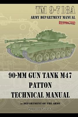 Book cover for TM 9-718A 90-mm Gun Tank M47 Patton Technical Manual