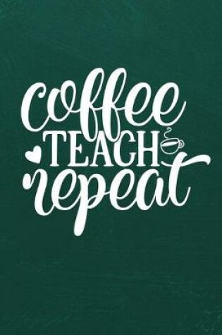 Cover of Coffee Teach Repeat