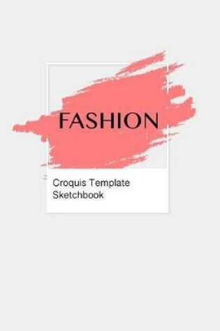 Cover of Fashion Croquis Template Sketchbook