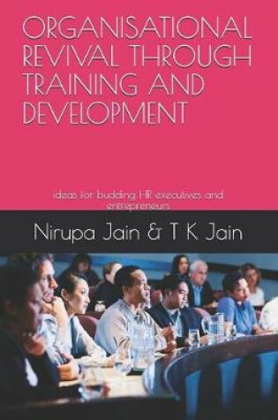 Cover of Organisational Revival Through Training and Development