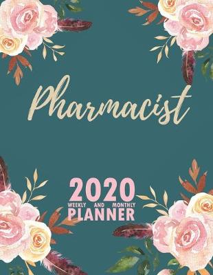 Book cover for Pharmacist 2020 Weekly and Monthly Planner