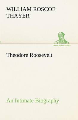 Book cover for Theodore Roosevelt; an Intimate Biography