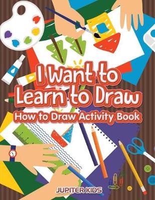 Book cover for I Want to Learn to Draw
