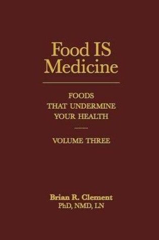 Cover of Food Is Medicine, Volume Three