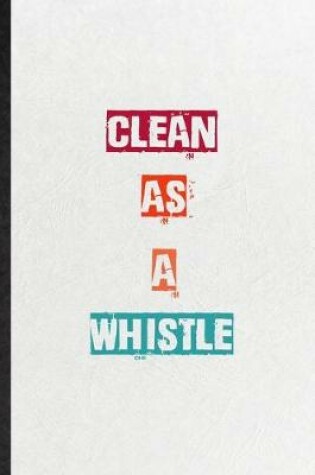 Cover of Clean As A Whistle