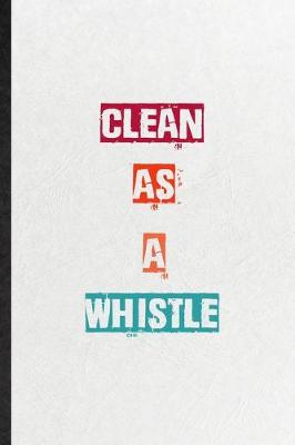 Book cover for Clean As A Whistle