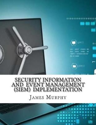 Book cover for Security Information and Event Management (SIEM) Implementation