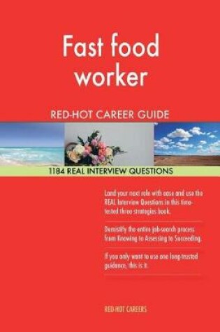 Cover of Fast Food Worker Red-Hot Career Guide; 1184 Real Interview Questions