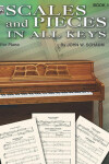 Book cover for Scales and Pieces in All Keys, Book 1