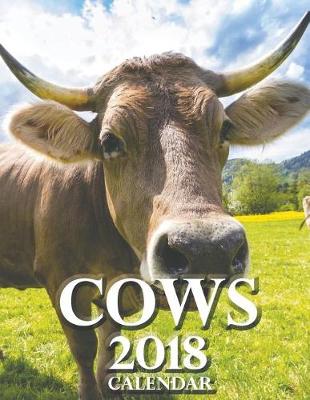 Book cover for Cows 2018 Calendar (UK Edition)