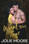 Book cover for What Was True
