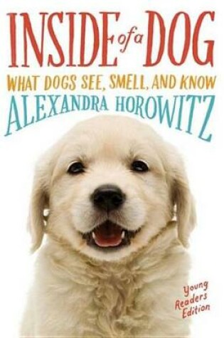 Cover of Inside of a Dog -- Young Readers Edition