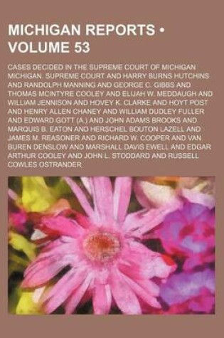 Cover of Michigan Reports (Volume 53); Cases Decided in the Supreme Court of Michigan