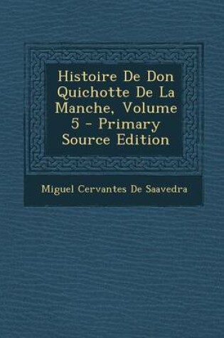 Cover of Histoire de Don Quichotte de La Manche, Volume 5