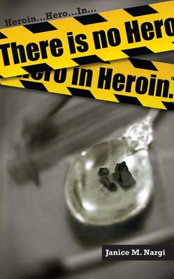 Cover of There Is No Hero in Heroin