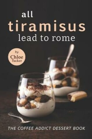 Cover of All Tiramisus Lead to Rome