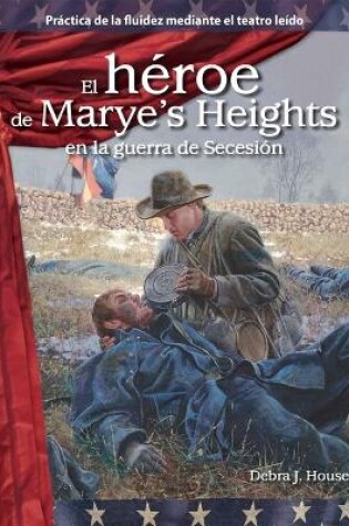 Cover of El héroe de Marye’s Heights en la guerra de Secesión