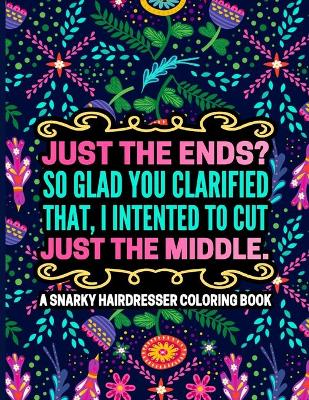 Book cover for Just The Ends? So Glad You Clarified That