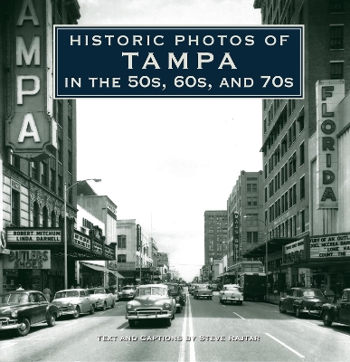 Cover of Historic Photos of Tampa in the 50s, 60s, and 70s