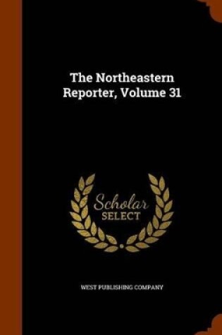 Cover of The Northeastern Reporter, Volume 31