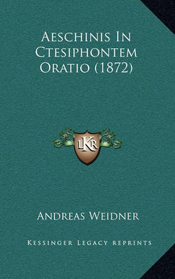 Book cover for Aeschinis in Ctesiphontem Oratio (1872)