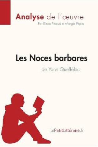 Cover of Les Noces barbares de Yann Queff�lec (Analyse de l'oeuvre)