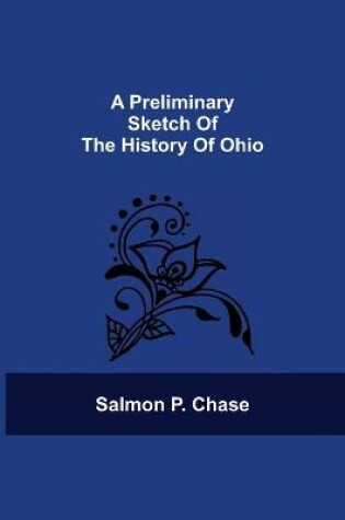 Cover of A Preliminary Sketch Of The History Of Ohio