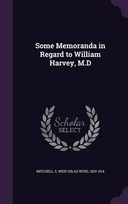 Book cover for Some Memoranda in Regard to William Harvey, M.D