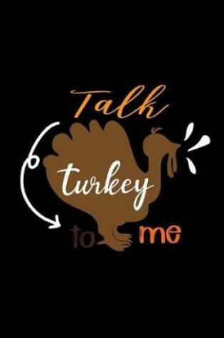 Cover of Talk Turkey to me