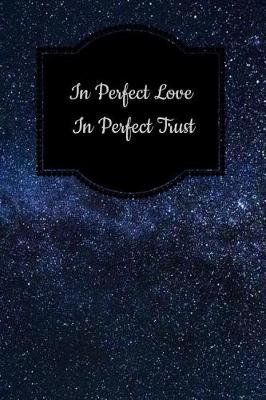 Cover of In Perfect Love in Perfect Trust