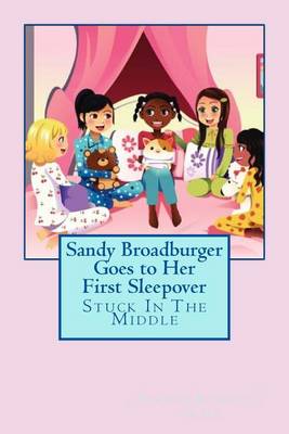 Book cover for Sandy Broadburger Goes to Her First Sleepover