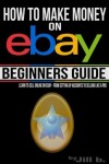 Book cover for How to Make Money on eBay - Beginner's Guide