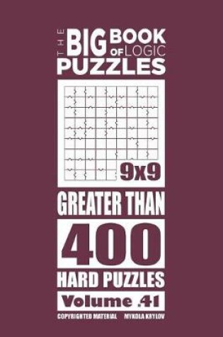 Cover of The Big Book of Logic Puzzles - Greater Than 400 Hard (Volume 41)