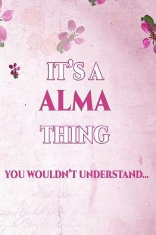 Cover of It's A ALMA Thing You Wouldn't Understand