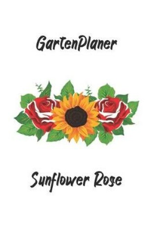 Cover of Gartenplaner - Sunflower Rose