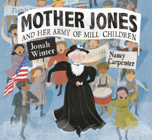 Book cover for Mother Jones and Her Army of Mill Children
