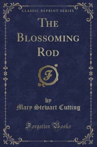 Cover of The Blossoming Rod (Classic Reprint)