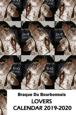 Book cover for Braque Du Bourbonnais Lovers Calendar 2019-2020