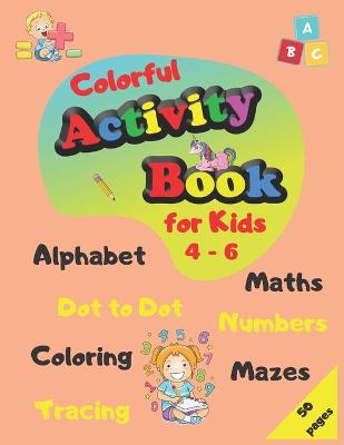 Cover of Colorful Activity Book for Kids 4-6