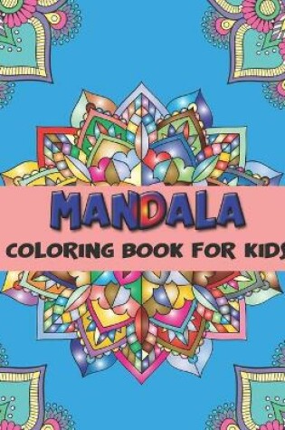 Cover of Mandala Coloring Book for Kids