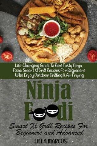Cover of Ninja Foodi Smart Xl Grill Recipes For Beginners and Advanced