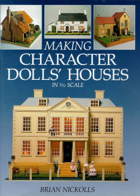 Book cover for Making Character Doll's Houses in 1/12th Scale