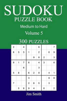 Book cover for 300 Medium to Hard Sudoku Puzzle Book