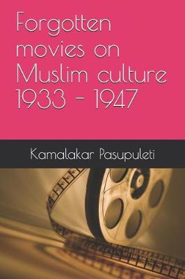 Book cover for Forgotten movies on Muslim culture 1933 - 1947