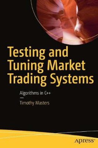 Cover of Testing and Tuning Market Trading Systems