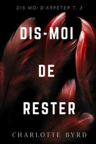 Cover of Dis-moi de Rester