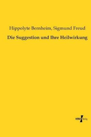 Cover of Die Suggestion und Ihre Heilwirkung