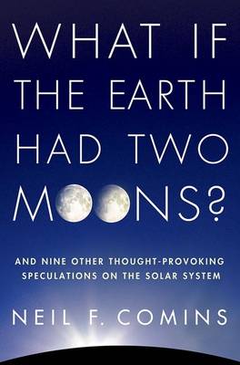 Book cover for What If the Earth Had Two Moons?